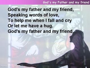 God's my father and my friend