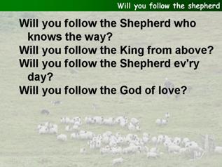 Will you follow the shepherd