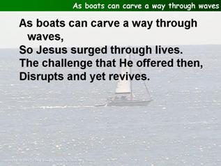 As boats can carve a way through waves