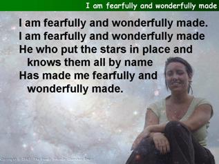 I am fearfully and wonderfully made