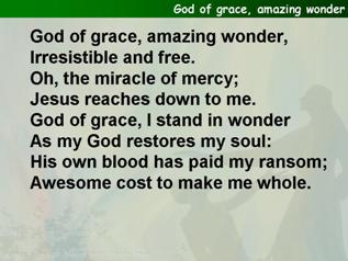 God of grace, amazing wonder