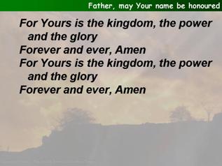 Father, may Your name be honoured (The Lord’s Prayer)