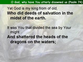 O God, why have You utterly disowned us (Psalm 74)