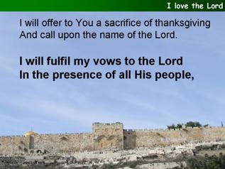 I love the Lord (Psalm 116)