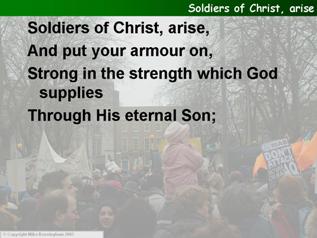 Soldiers of Christ, arise