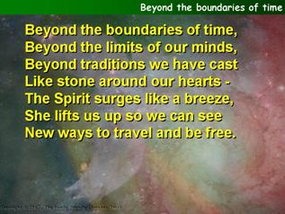 Beyond the boundaries of time