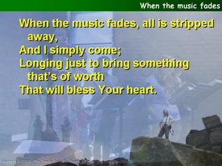 When the music fades