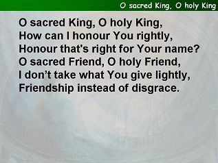 O sacred King, O holy King,