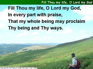 Fill Thou my life, O Lord my God