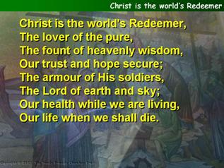 Christ is the world’s Redeemer