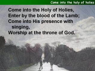 Come into the holy of holies