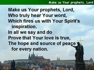 Make us Your prophets, Lord