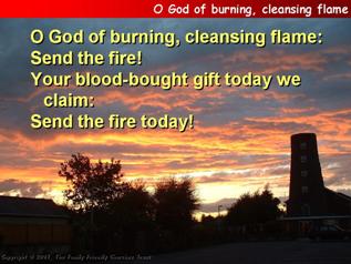 O God of burning, cleansing flame
