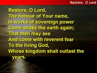 Restore, O Lord, the honour of Your name