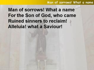 Man of sorrows, what a name