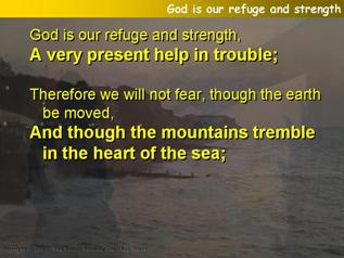 God is our refuge and strength (Psalm 46)
