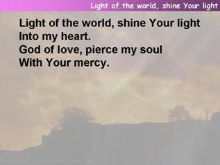 Light of the world, shine Your light