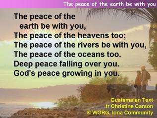 The peace of the earth be with you
