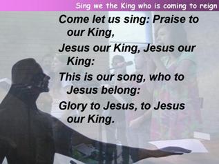 Sing we the King who is coming to reign