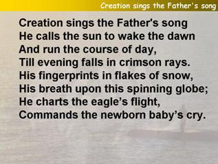 Creation sings the Father's song