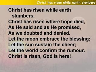 Christ has risen while earth slumbers