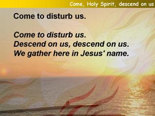 Come, Holy Spirit, descend on us