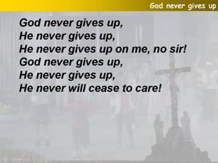 God never gives up