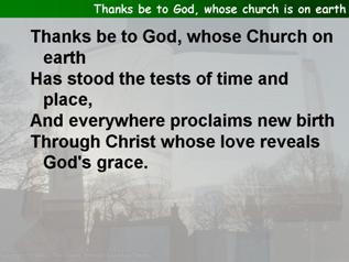 Thanks be to God, whose church is on earth