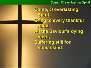 Come, O everlasting Spirit