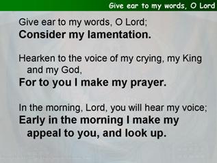 Give ear to my words, O Lord (Psalm 5.1-8)