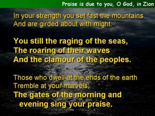 Praise is due to you, O God, in Zion (Psalm 65)