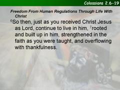 Colossians 2.6-15[16-19]