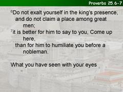 Proverbs 25.6-7