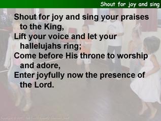 Shout for joy and sing