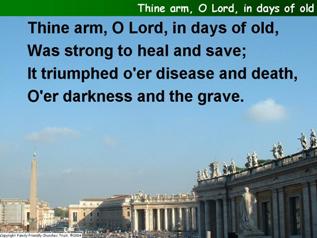 Thine arm, O Lord, in days of old