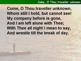 Come, O thou traveller unknown