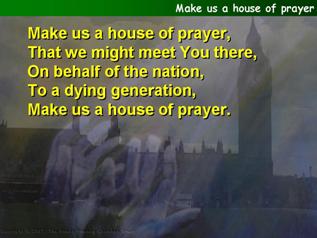 Make us a house of prayer