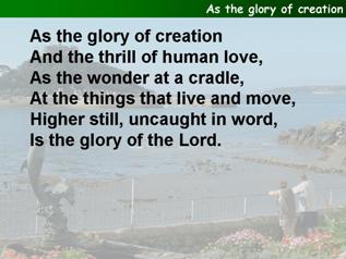 As the glory of creation
