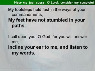 Hear my just cause, O Lord; consider my complaint (Psalm 17:1-7)