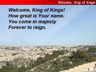 Welcome King of Kings