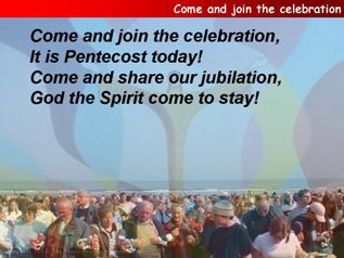 Come and join the celebration (Pentecost version)